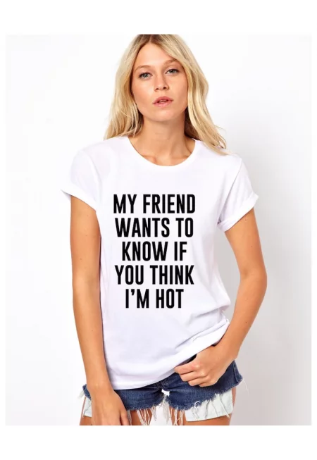 Бяла дамска тениска - My Friend Wants To Know